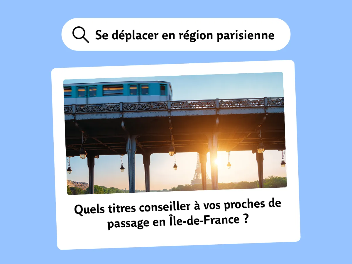 Les titres de transport à conseiller à vos proches pour se déplacer en Île-de-France