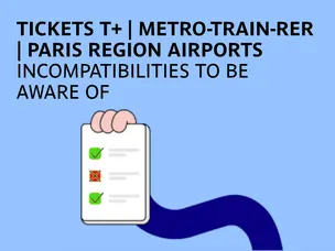 Tickets t+ | Metro-Train-RER | Paris Region Airports : incompatibilities to be aware of