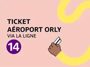 Se rendre à l'aéroport d'Orly via la ligne 14 en achetant un ticket aéroport orly