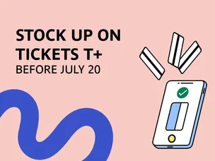 Stock up on t+ tickets before july 20th