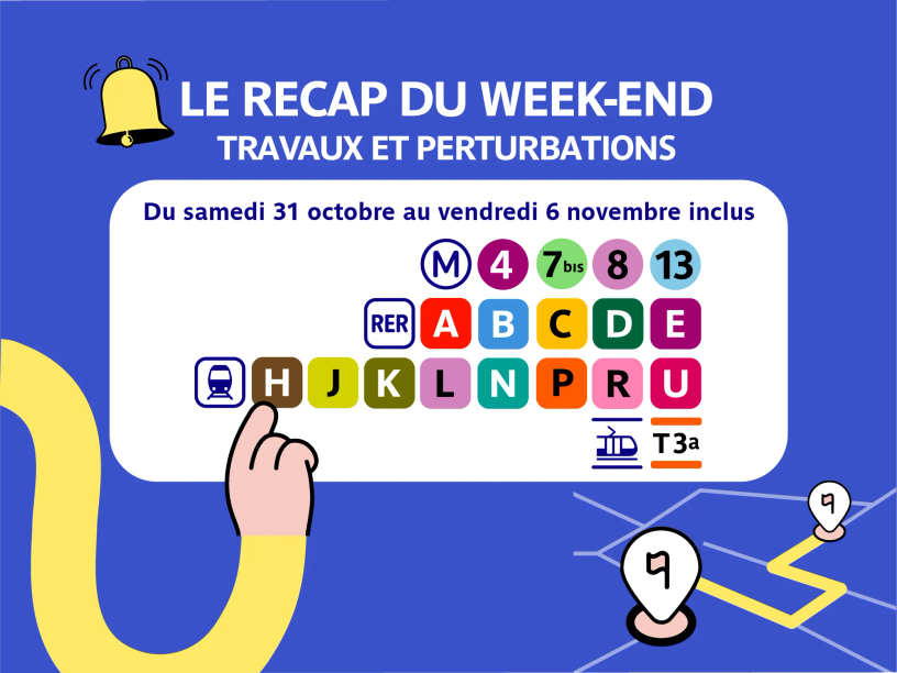 e Récap du WE : travaux et perturbations des 7 prochains jours (31octobre au 6 novembre)
