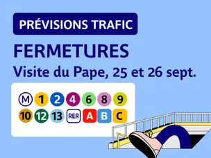 Visites du Pape à Paris les 25 et 26 septembre : quelles sont les fermetures de stations et interruptions prévues ?